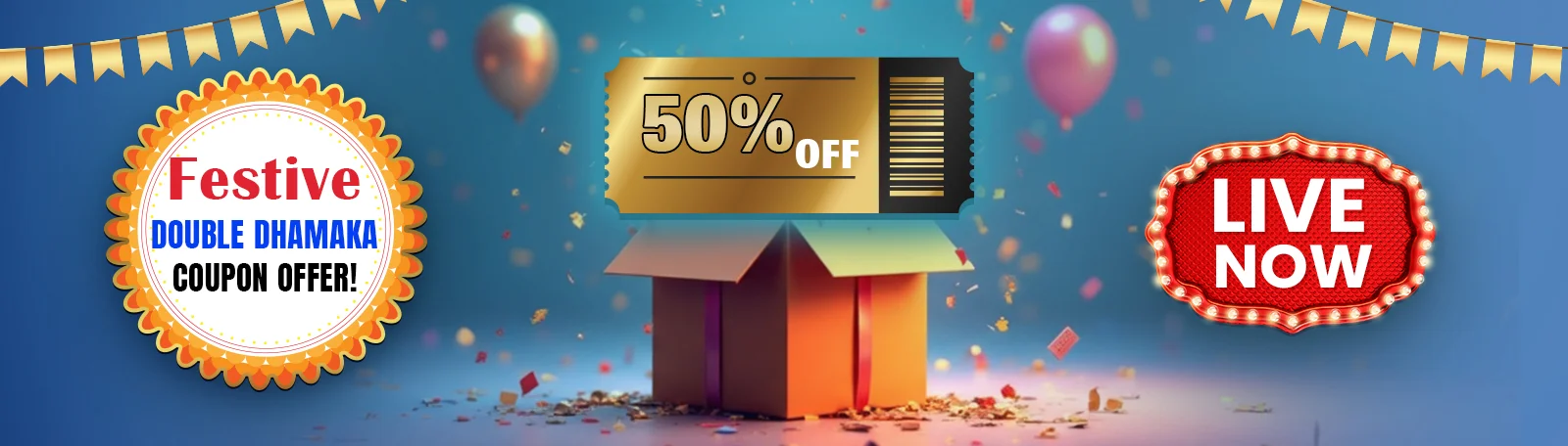 Festive Double Dhamaka Offer