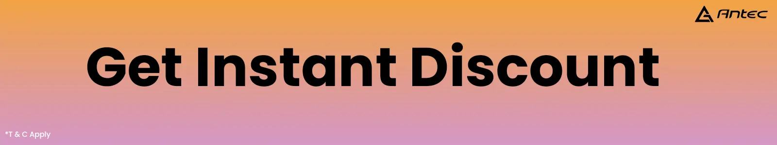 Antec Instant Discount